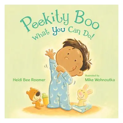 "Peekity Boo What You Can Do!" - "" ("Roemer Heidi Bee")(Pevná vazba)