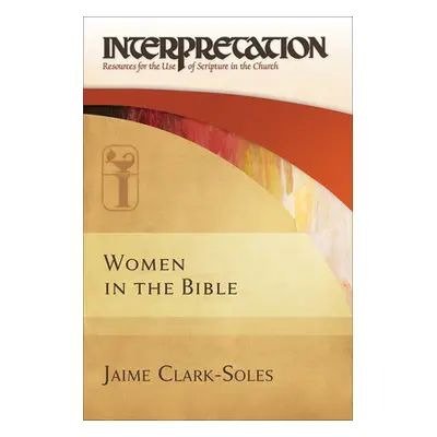 "Women in the Bible" - "" ("Clark-Soles Jaime")(Pevná vazba)