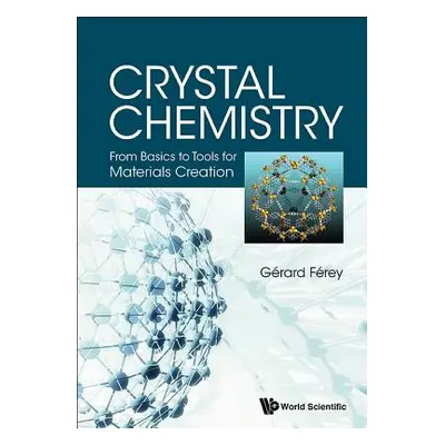 "Crystal Chemistry: From Basics to Tools for Materials Creation" - "" ("Ferey Gerard")(Paperback