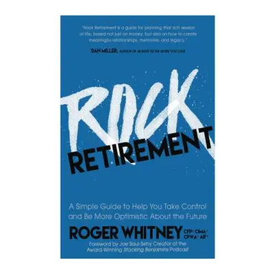 "Rock Retirement: A Simple Guide to Help You Take Control and Be More Optimistic about the Futur