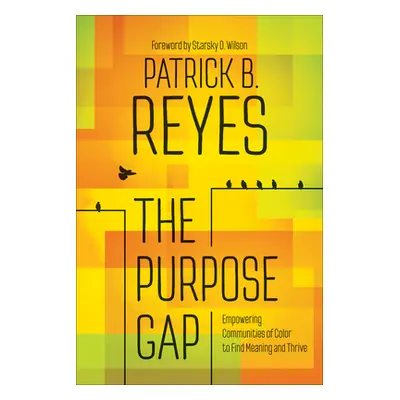 "The Purpose Gap" - "" ("Reyes Patrick B.")(Paperback)