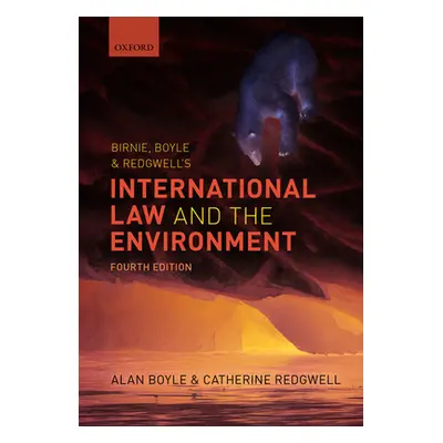 "Birnie, Boyle, and Redgwell's International Law and the Environment" - "" ("Boyle Alan")(Paperb