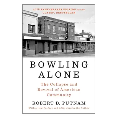 "Bowling Alone: The Collapse and Revival of American Community" - "" ("Putnam Robert D.")(Paperb