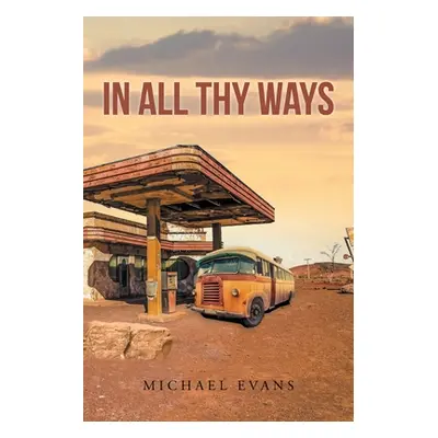 "In All Thy Ways" - "" ("Evans Michael")(Paperback)