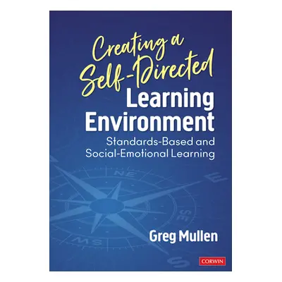 "Creating a Self-Directed Learning Environment: Standards-Based and Social-Emotional Learning" -