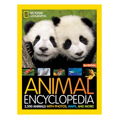 "National Geographic Kids Animal Encyclopedia 2nd Edition: 2,500 Animals with Photos, Maps, and 