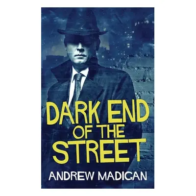 "Dark End Of The Street" - "" ("Madigan Andrew")(Paperback)