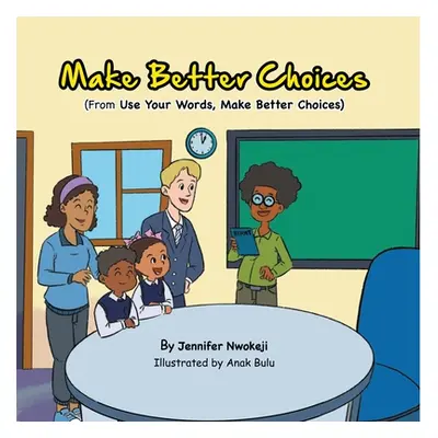 "Make Better Choices" - "" ("Nwokeji Jennifer")(Paperback)