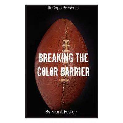 "Breaking the Color Barrier: The Story of the First African American NFL Head Coach, Frederick D