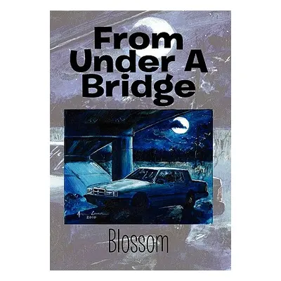 "From Under a Bridge" - "" ("Blossom")(Paperback)