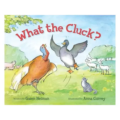 "What the Cluck" - "" ("Levy Gwen Neiman")(Pevná vazba)