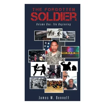 "The Forgotten Soldier: Volume One: The Beginning" - "" ("Bennett James M.")(Pevná vazba)