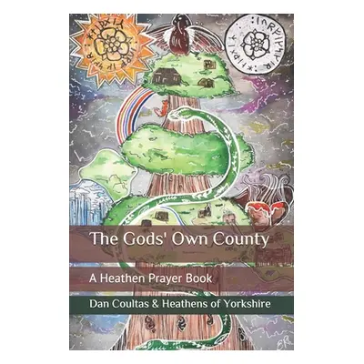 "The Gods' Own County: A Heathen Prayer Book" - "" ("Leggott Keith")(Paperback)