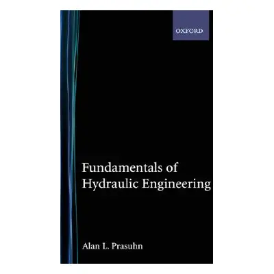 "Fundamentals of Hydraulic Engineering" - "" ("Prasuhn Alan L.")(Pevná vazba)