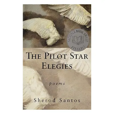 "The Pilot Star Elegies: Poems" - "" ("Santos Sherod")(Paperback)