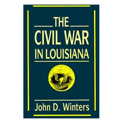 "The Civil War in Louisiana" - "" ("Winters John D.")(Paperback)