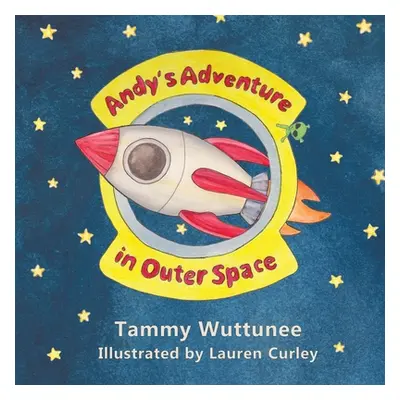 "Andy's Adventure in Outer Space" - "" ("Wuttunee Tammy")(Paperback)