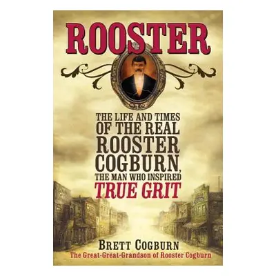 "Rooster" - "" ("Cogburn Brett")(Paperback)