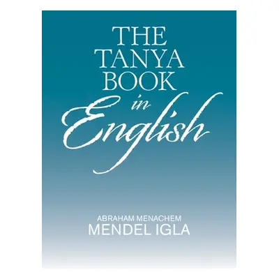 "The Tanya Book in English" - "" ("Mendel Abraham Menachem")(Paperback)