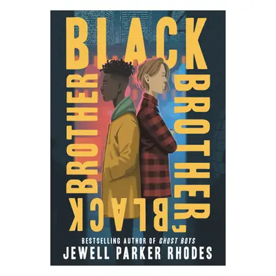 "Black Brother, Black Brother" - "" ("Rhodes Jewell Parker")(Paperback)