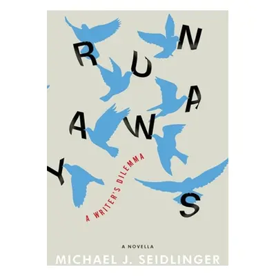 "Runaways: A Writer's Dilemma" - "" ("Seidlinger Michael J.")(Paperback)