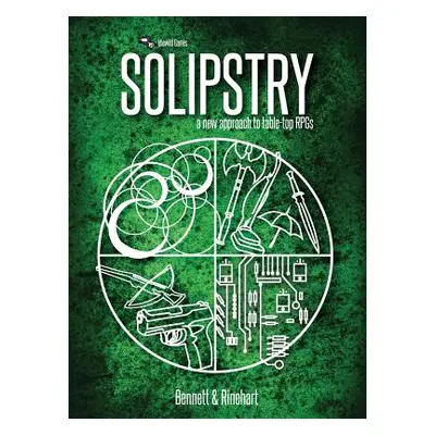 "Solipstry: A New Approach to Table-Top RPGs" - "" ("Rinehart Alex")(Pevná vazba)