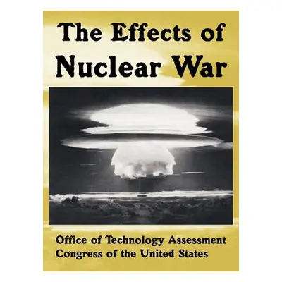 "The Effects of Nuclear War" - "" ("Office of Technology Assessment Of Tech")(Paperback)