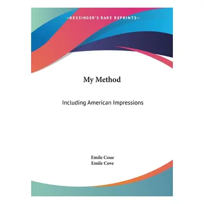 "My Method: Including American Impressions" - "" ("Coue Emile")(Paperback)