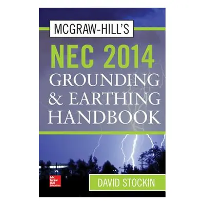 "McGraw-Hill's NEC 2014 Grounding and Earthing Handbook" - "" ("Stockin David")(Pevná vazba)