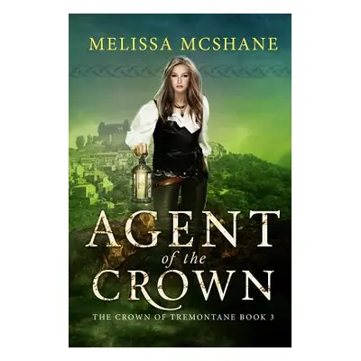 "Agent of the Crown" - "" ("McShane Melissa")(Paperback)