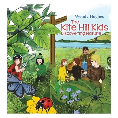 "The Kite Hill Kids: Discovering Nature" - "" ("Hughes Wendy")(Pevná vazba)