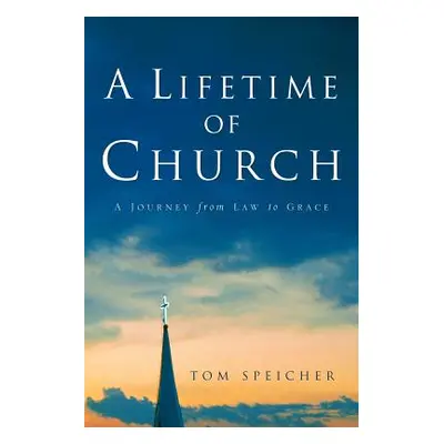 "A Lifetime of Church" - "" ("Speicher Tom")(Paperback)