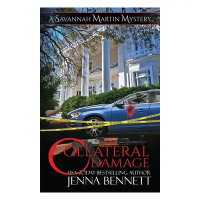 "Collateral Damage: A Savannah Martin Novel" - "" ("Bennett Jenna")(Paperback)