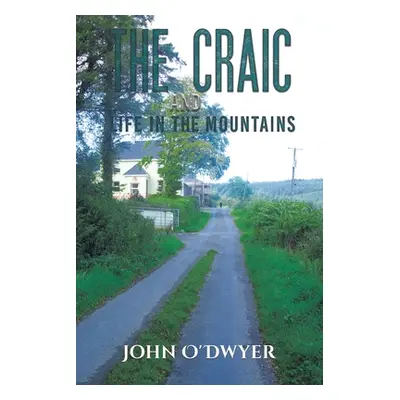 "The Craic and Life in the Mountains" - "" ("O'Dwyer John")(Paperback)