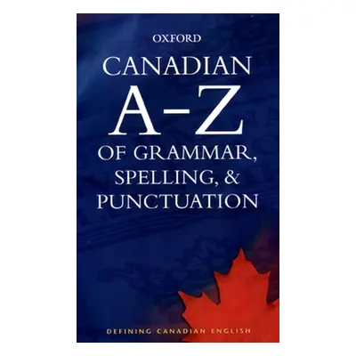 "Canadian A-Z of Grammar, Spelling, & Punctuation" - "" ("Barber Katherine")(Paperback)