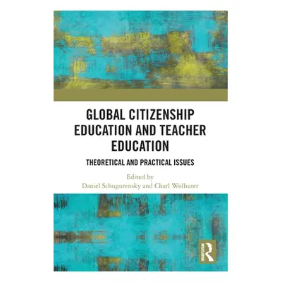 "Global Citizenship Education in Teacher Education: Theoretical and Practical Issues" - "" ("Sch