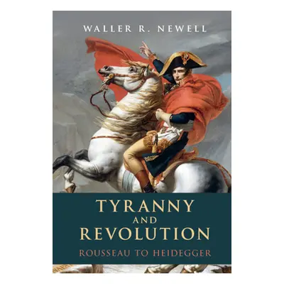 "Tyranny and Revolution: Rousseau to Heidegger" - "" ("Newell Waller R.")(Pevná vazba)