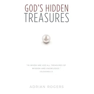 "God's Hidden Treasures: All Wisdom and Knowledge" - "" ("Rogers Adrian")(Paperback)