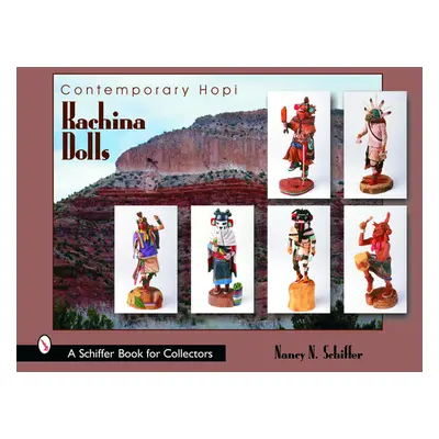 "Contemporary Hopi Kachina Dolls" - "" ("Schiffer Nancy")(Pevná vazba)