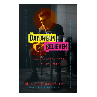 "Daydream Believer: Unlocking the Ultimate Power of Your Mind" - "" ("Horowitz Mitch")(Pevná vaz