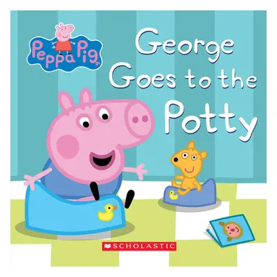 "Peppa Pig: George Goes to the Potty" - "" ("Gomez David")(Board Books)