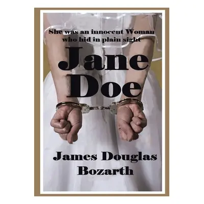 "Jane Doe" - "" ("Bozarth James Douglas")(Pevná vazba)