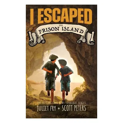 "I Escaped The Prison Island: An 1836 Child Convict Survival Story" - "" ("Peters Scott")(Pevná 