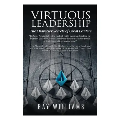 "Virtuous Leadership: The Character Secrets of Great Leaders" - "" ("Williams Ray")(Paperback)