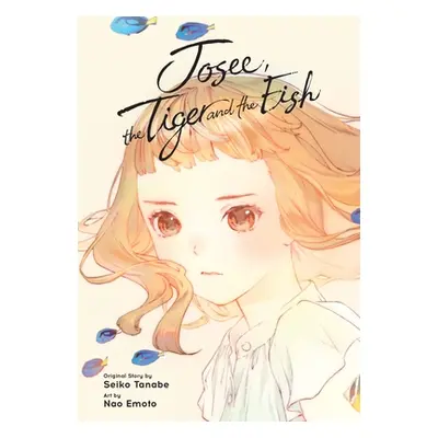 "Josee, the Tiger and the Fish (Manga)" - "" ("Tanabe Seiko")(Paperback)