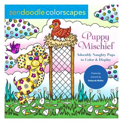 "Zendoodle Colorscapes: Puppy Mischief: Adorably Naughty Pups to Color & Display" - "" ("Muller 