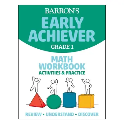 "Barron's Early Achiever: Grade 1 Math Workbook Activities & Practice" - "" ("Barrons Educationa