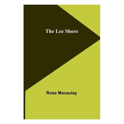 "The Lee Shore" - "" ("Macaulay Rose")(Paperback)