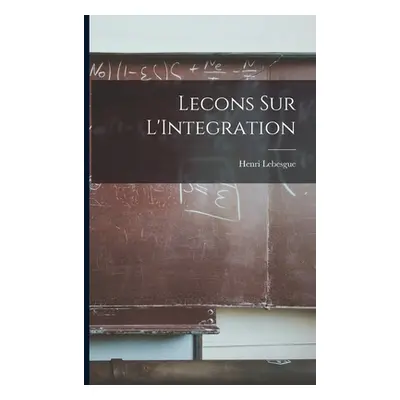 "Lecons Sur L'Integration" - "" ("Lebesgue Henri")(Paperback)