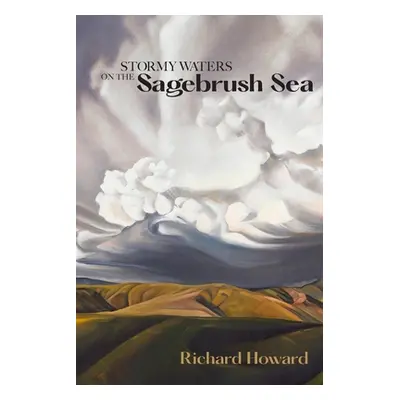 "Stormy Waters on the Sagebrush Sea - Second Edition" - "" ("Howard Richard")(Paperback)